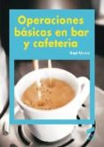 OPERACIONES BASICAS EN BAR Y CAFETERIA de MECHO, RAUL 
