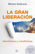 LA GRAN LIBERACION de SUBIRANA VILANOVA, MIRIAM 