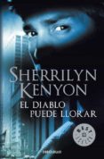 EL DIABLO PUEDE LLORAR (CAZADORES OSCUROS 12) de KENYON, SHERRILYN   KENYON, SHERRILYN 
