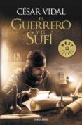 EL GUERRERO Y EL SUFI de VIDAL, CESAR 