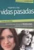 VIAJANDO A LAS VIDAS PASADAS: FASCINANTES CASOS CLINICOS DE REGRE SIONES REALIZADAS A LA LUZ DE LA CIENCIA di HOLLMANN , LILIANA 