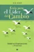 GUIA PARA EL LIDER DEL CAMBIO: GESTALT EN ORGANIZACIONES Y EMPRES AS di KARP, H.B. 