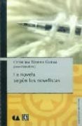 LA NOVELA SEGUN LOS NOVELISTAS di RIVERA GARZA, CRISTINA 