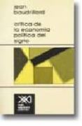 CRITICA DE LA ECONOMIA POLITICA DEL SIGNO de BAUDRILLARD, JEAN 