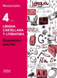 ESENCIALES OXFORD. LENGUA CASTELLANA Y LITERATURA. EXPRESIN ESCRITA. 4 ESO di VV.AA. 