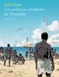 LOS ESCLAVOS OLVIDADOS DE TROMELIN di SAVOIA, SYLVAIN 