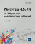WORDPRESS 4.5 Y 4.6: UN CMS PARA CREAR Y ADMINISTRAR BLOGS Y SITIOS WEB de AUBRY, CHRISTOPHE 