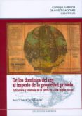 DE LOS DOMINIOS DEL REY AL IMPERIO DE LA PROPIEDAD PRIVADA de BALBOA NAVARRO, IMILCY 