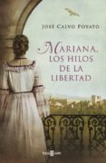 MARIANA, LOS HILOS DE LA LIBERTAD de CALVO POYATO, JOSE 