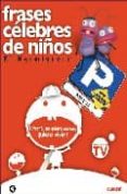 FRASES CELEBRES DE NIOS   1 de MOTOS, PABLO 