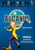 ARCANUS 4. HEURIA PROVOCA TEMPESTADES de SANTOS, CARE 