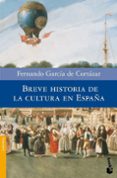 BREVE HISTORIA DE LA CULTURA EN ESPAA de GARCIA DE CORTAZAR, FERNANDO 
