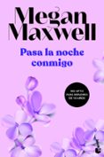 PASA LA NOCHE CONMIGO de MAXWELL, MEGAN 