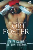 EN EL CALOR DE TUS BRAZOS de FOSTER, LORI 