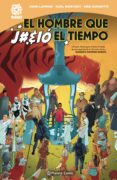 EL HOMBRE QUE J#%IO EL TIEMPO de LAYMAN, JOHN MOSTERT, KARL 