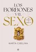 LOS BORBONES Y EL SEXO di CIBELINA, MARTA 
