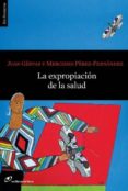 LA EXPROPIACIN DE LA SALUD di GERVAS, JUAN 