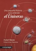 UNA PEQUEA HISTORIA DEL UNIVERSO de REEVES, HUBERT 