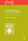 LA TRANSNACIONALIZACIN DE LAS RELACIONES LABORALES di SANGUINETI RAYMOND, WILFREDO 