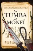 LA TUMBA DEL MONFI di PEREZ ZUIGA, JOSE MARIA 