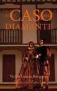 EL CASO DEL DIAMANTE di GARCIA BARQUERO, VICTOR 