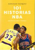 101 HISTORIAS NBA di VAZQUEZ SERRANO, GONZALO 