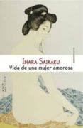 VIDA DE UNA MUJER AMOROSA de IHARA, SAIKAKU 