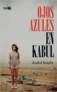 OJOS AZULES EN KABUL de BOTELLA, ANABEL 