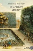 EL JARDINERO DEL REY de RICHAUD, FREDERIC 