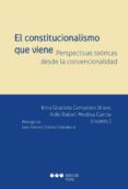 EL CONSTITUCIONALISMO QUE VIENE. PERSPECTIVAS TEORICAS DESDE LA CONVENCIONALIDAD di VV.AA. 