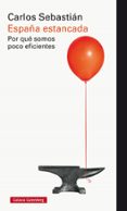 ESPAA ESTANCADA: POR QU SOMOS POCO EFICIENTES de SEBASTIAN, CARLOS 