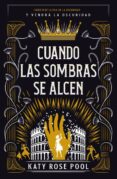CUANDO LAS SOMBRAS SE ALCEN (TRILOGA LA ERA DE LA OSCURIDAD 2) di POOL, KATY ROSE 