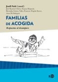 FAMILIAS DE ACOGIDA: RESPUESTAS AL DESAMPARO di SOLE, JORDI 