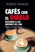 CAFES CON EL DIABLO: DESCENSO A LOS ABISMOS DEL MAL di ROMERO, VICENTE 