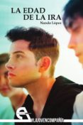 LA EDAD DE LA IRA di LOPEZ, NANDO 