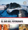 OJO DEL FOTOGRAFO (2017) di FREEMAN, MICHAEL 