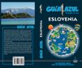 ESLOVENIA 2018 (GUIA AZUL) 4 ED. di INGELMO, ANGEL 