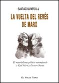 LA VUELTA DEL REVES DE MARX di ARMESILLA, SANTIAGO 