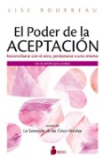 EL PODER DE LA ACEPTACIN. RECONCILIARSE CON EL OTRO, PERDONARSE A UNO MISMO de BOURBEAU, LISE 