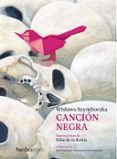 CANCIN NEGRA de SZYMBORSKA, WISLAWA 