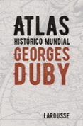 ATLAS HISTORICO MUNDIAL (5 ED.) de DUBY, GEORGES 