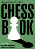 CHESS BOOK: EL PRIMER LIBROJUEGO BASADO EN EL AJEDREZ di TAPIA, IVAN 
