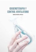 OXIGENOTERAPIA Y CONTROL VENTILATORIO de CEBALLOS ATIENZA, RAFAEL 