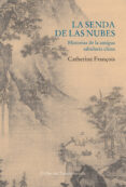 LA SENDA DE LAS NUBES: HISTORIAS DE LA ANTIGUA SABIDURIA CHINA di FRANOIS, CATHERINE 