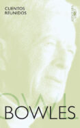 CUENTOS REUNIDOS de BOWLES, PAUL 