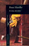 EL CHINO DEL DOLOR de HANDKE, PETER 