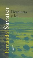 DESPIERTA Y LEE de SAVATER, FERNANDO 