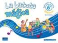 LA BATUTA MAGICA: MUSICA. ACTIVIDADES  (6 EDUCACION PRIMARIA) de PASCUAL MEJIA, PILAR 