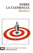 SOBRE LA CLEMENCIA de SENECA, LUCIO ANNEO 