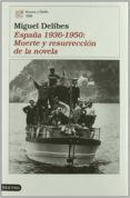 ESPAA 1936-1950: MUERTE Y RESURRECCION DE LA NOVELA de DELIBES, MIGUEL 